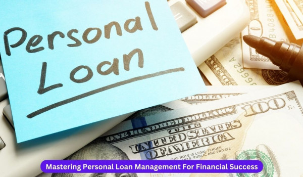 Mastering Personal Loan Management for Financial Success